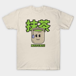 Matcha! T-Shirt